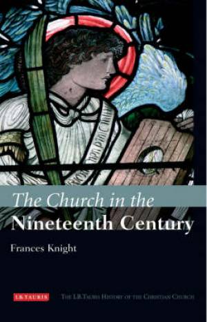 Church In The Nineteenth Century By Frances Knight (Hardback)