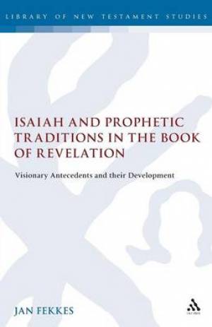 Isaiah and Prophetic Traditions in the Book of Revelation (Hardback)