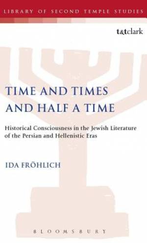 Time and Times and Half a Time By Dr Ida Frohlich (Hardback)