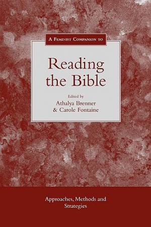 A Feminist Companion to Reading the Bible By Athalya Brenner