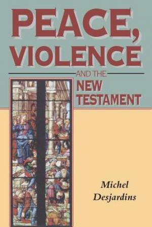 Peace Violence and the New Testament