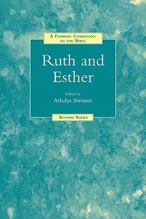 Ruth and Esther Feminist Companion to the Bible By Athalya Brenner