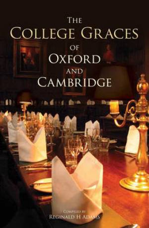 The College Graces Of Oxford And Cambridge By Reginald Adams Adams