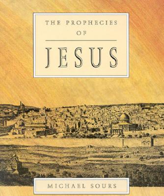 Prophecies Of Jesus By Michael W Sours (Paperback) 9781851680252