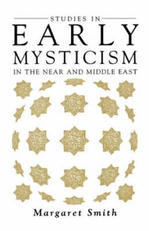 Studies in Early Mysticism in the Near and Middle East (Paperback)