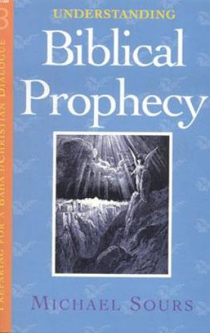 Understanding Biblical Prophecy By Michael W Sours (Paperback)