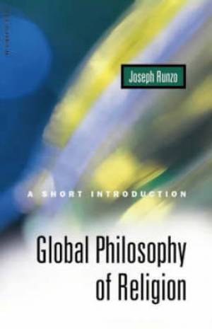 Global Philosophy Of Religion By Joseph Runzo (Paperback)