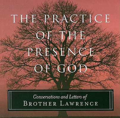 The Practice Of The Presence Of God By Brother Lawrence (Paperback)