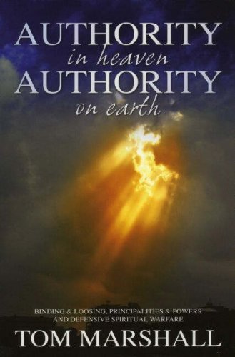 Authority in Heaven Authority on Earth By Tom Marshall (Paperback)