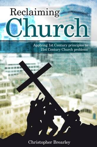 Reclaiming Church By Christopher Brearley (Paperback) 9781852405366