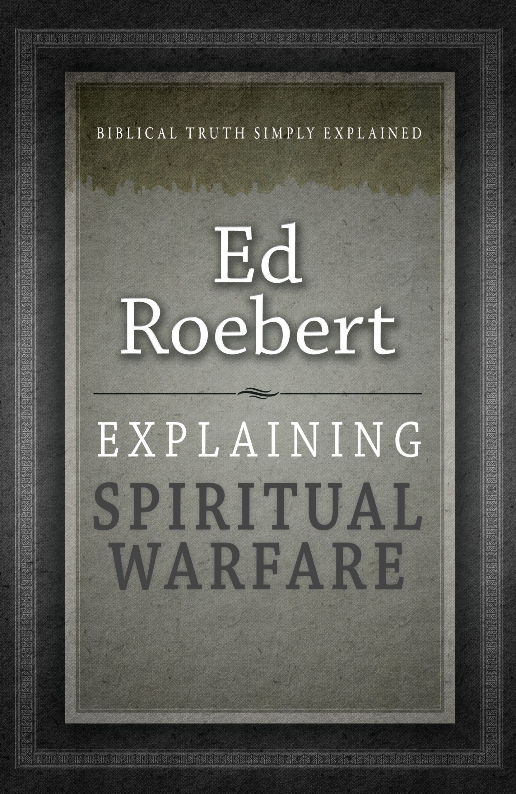 Explaining Spiritual Warfare By Ed Roebert (Paperback) 9781852406431