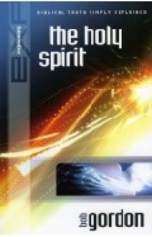 Explaining - The Holy Spirit By Bob Gordon (Paperback) 9781852406554