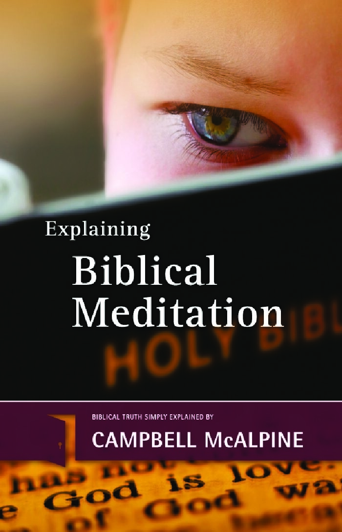 Explaining Biblical Meditation Paperback Book By Mc Alpine Campbell