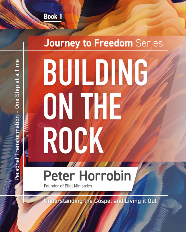 Journey To Freedom Building On The Rock Book 1 By Horrobin Peter