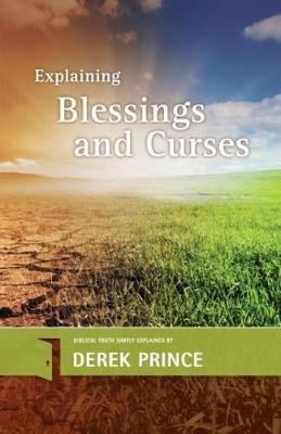 Explaining Blessings and Curses By Derek Prince (Paperback)