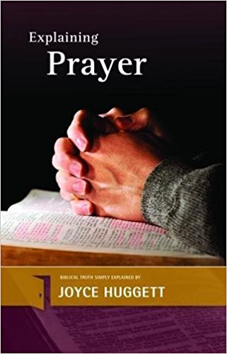 Explaining Prayer By Huggett Joyce (Paperback) 9781852408305