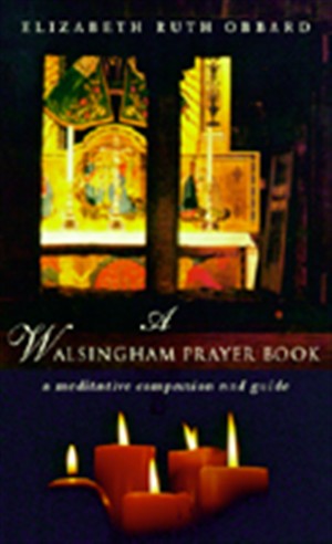 A Walsingham Prayer Book A Meditative Companion and Guide (Paperback)