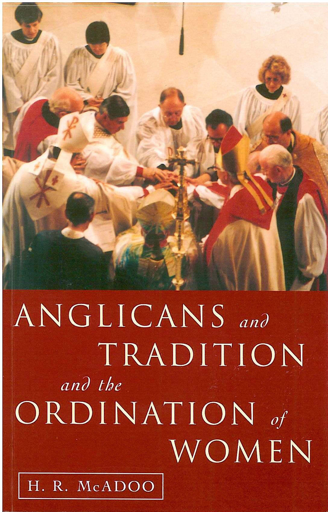 Anglicans and Tradition and the Ordination of Women By Henry Mc Adoo