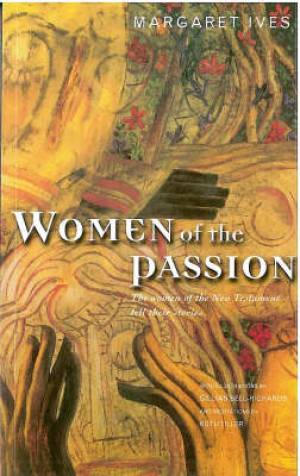 Women of the Passion Learning from the Women Who Followed Jesus