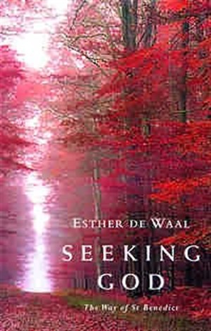 Seeking God The Way Of St Benedict By Esther De Waal (Paperback)