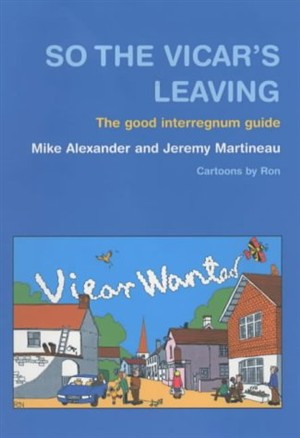 So the Vicar's Leaving By Mike Alexander Jeremy Martineau (Paperback)