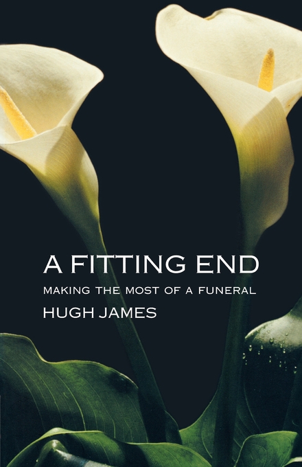 A Fitting End By Hugh James (Paperback) 9781853116025