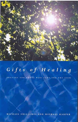 Gifts of Healing Prayers for Those Who Heal the Sick (Paperback)