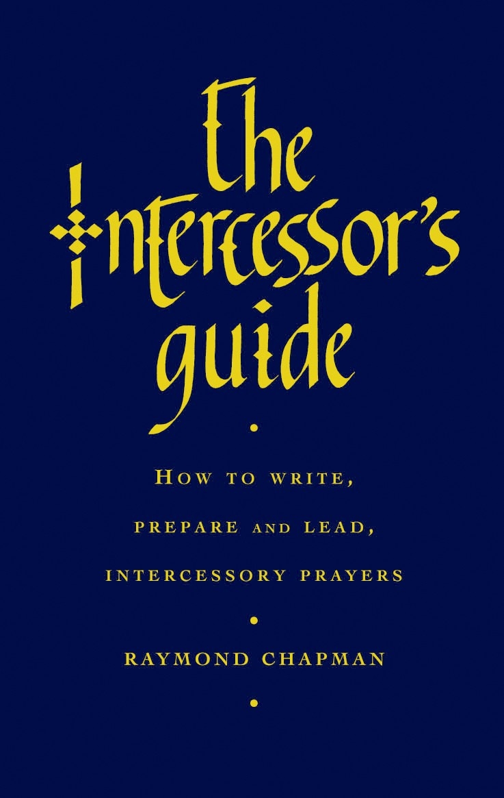 The Intercessor's Guide By Raymond Chapman (Paperback) 9781853117916