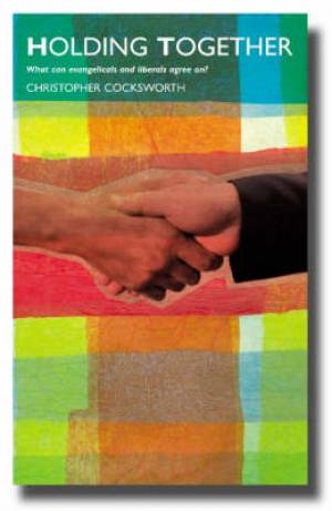 Holding Together By Christopher Cocksworth (Paperback) 9781853118395