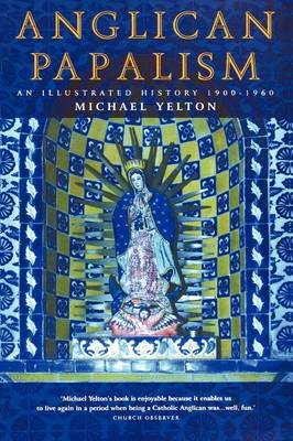 Anglican Papalism By Michael Yelton (Paperback) 9781853118616