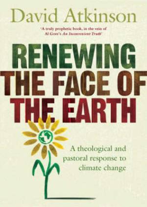 Renewing the Face of the Earth By David Atkinson (Paperback)