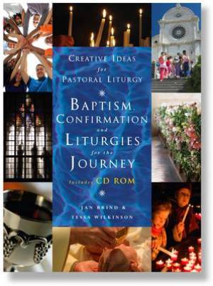 Baptism Confirmation and Liturgies for the Journey By Jane Brind