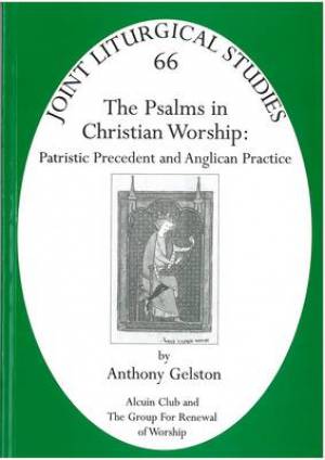 The Psalms in Christian Worship By Anthony Gelston (Paperback)