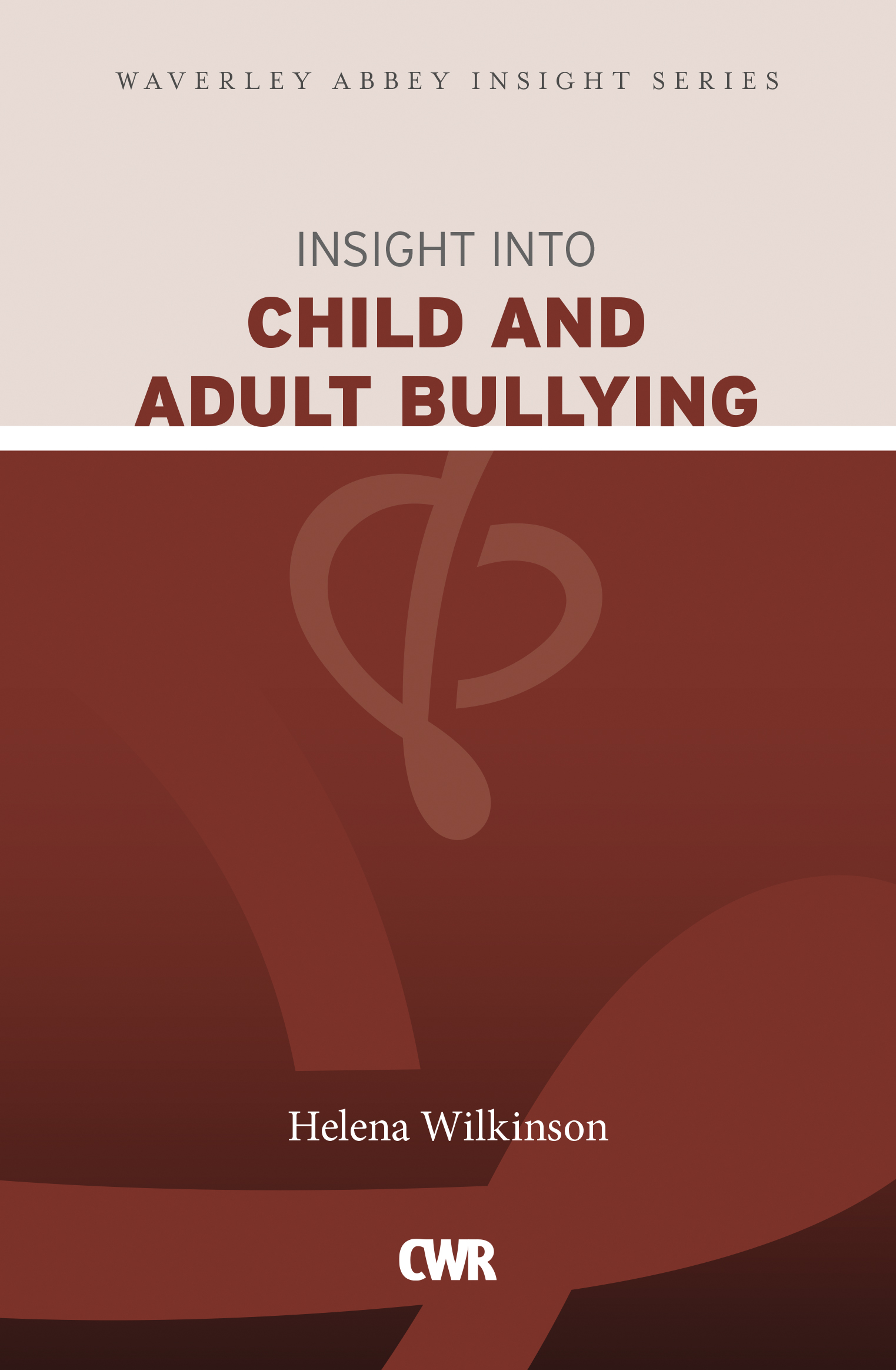 Insight into Child and Adult Bullying By Helena Wilkinson (Paperback)