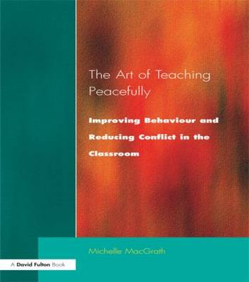 Art of Teaching Peacefully Improving Behavior and Reducing Conflict i