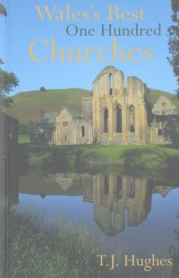 Wales's Best One Hundred Churches By T J Hughes (Paperback)