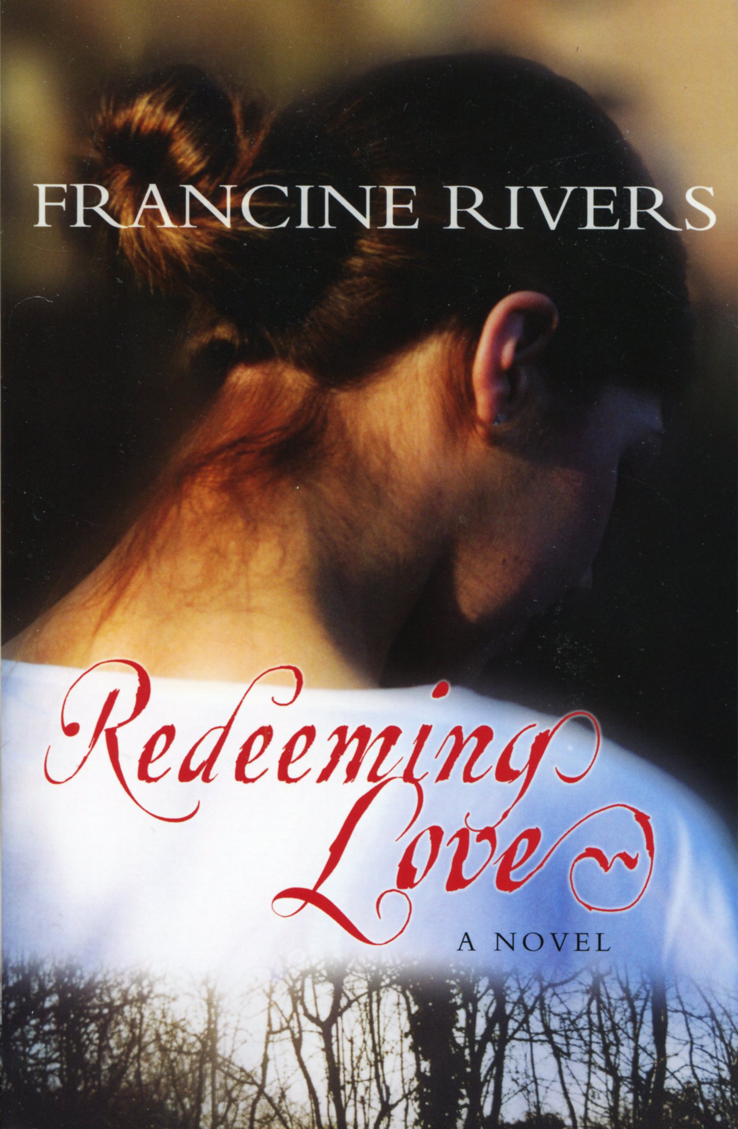 Redeeming Love - Powerful fictional retelling of the story of Hosea