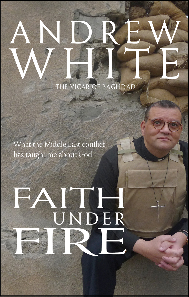 Faith Under Fire By Andrew White (Paperback) 9781854249623