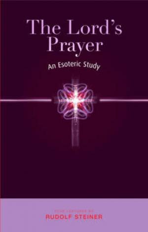 The Lord's Prayer By Rudolf Steiner (Paperback) 9781855841642