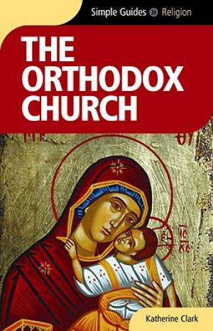 The Orthodox Church By Katherine Clark (Paperback) 9781857334876