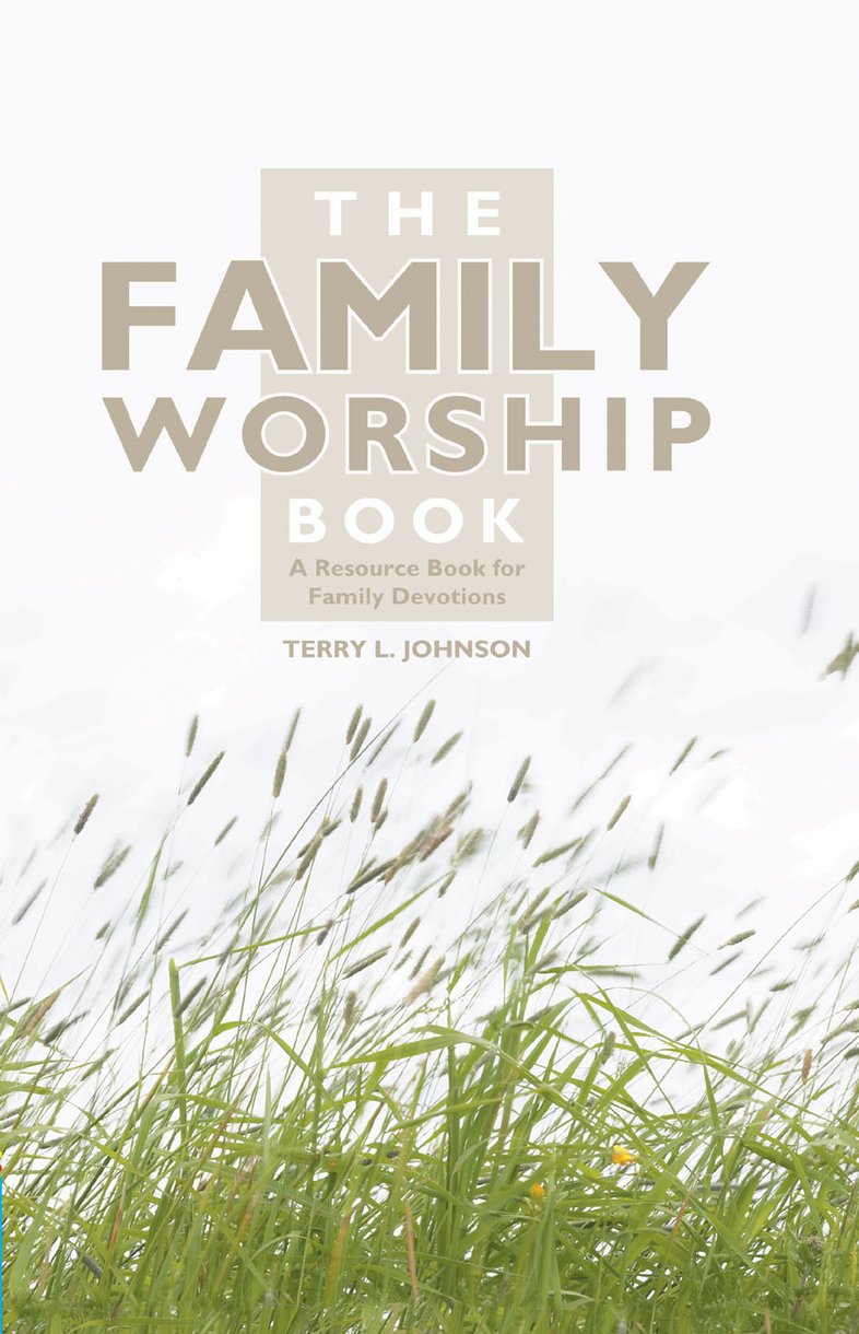 Family Worship Book By Terry L Johnson (Hardback) 9781857924015