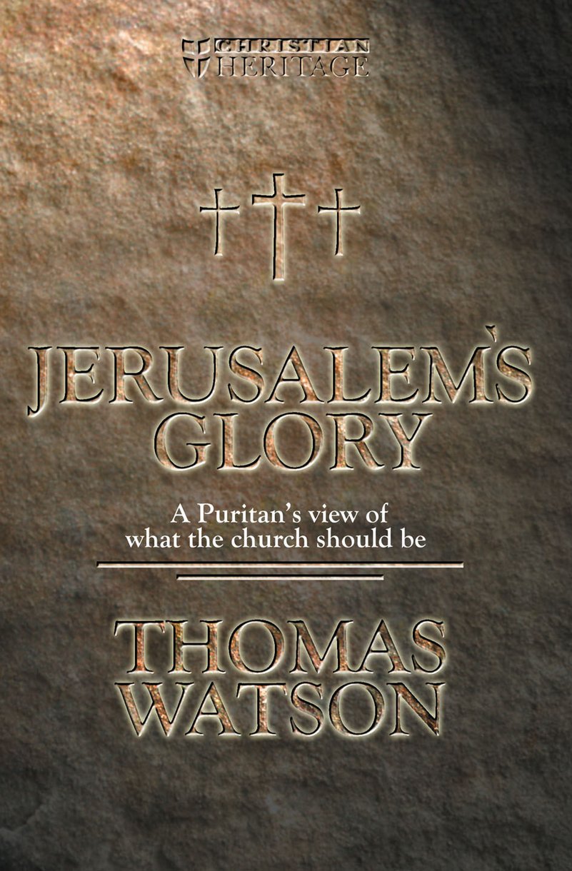 Jerusalem's Glory By Thomas Watson (Paperback) 9781857925692