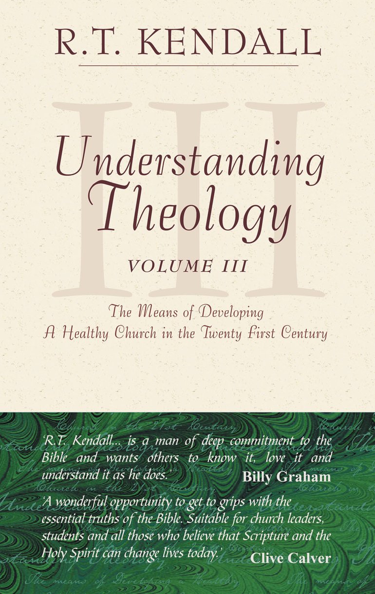 Understanding Theology 3 By R T Kendall (Hardback) 9781857925814