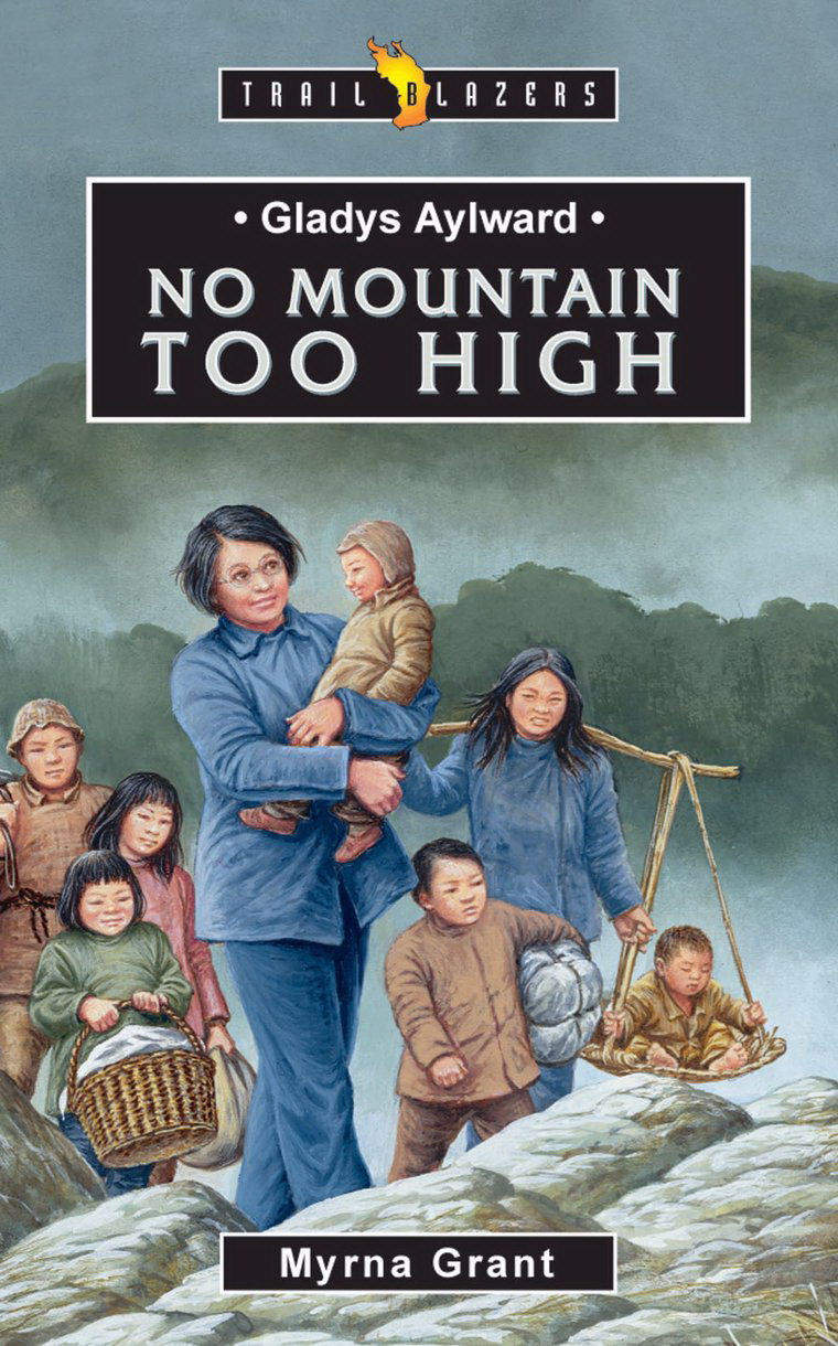 Gladys Aylward No Mountain Too High By Myrna Grant (Paperback)