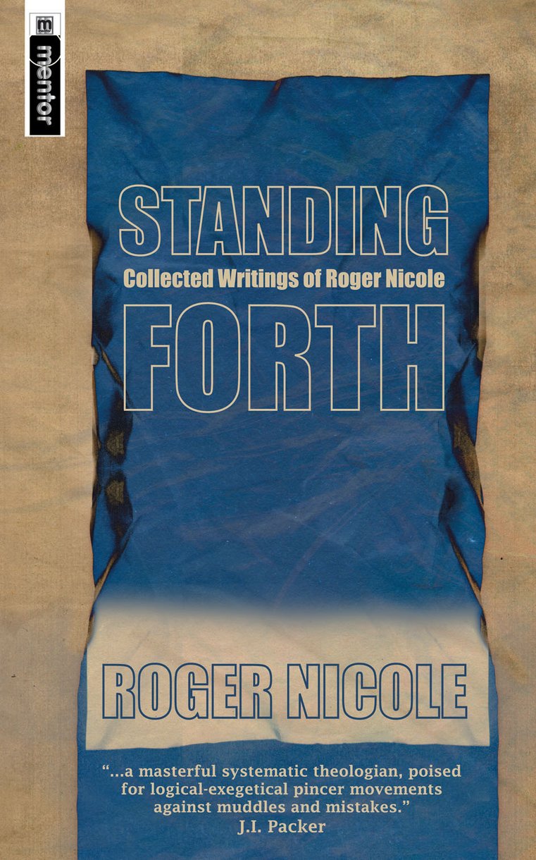 Standing Forth By Roger Nicole (Hardback) 9781857926460