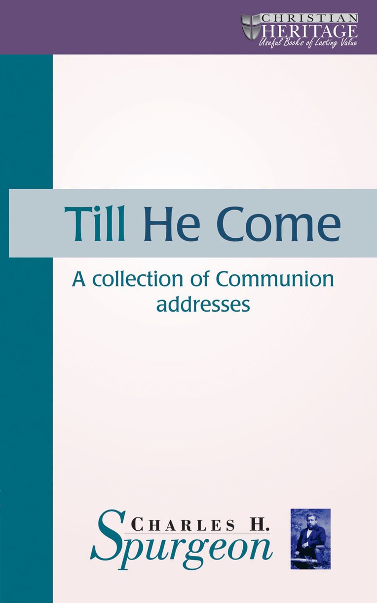 Till He Come By Charles Spurgeon (Hardback) 9781857927481