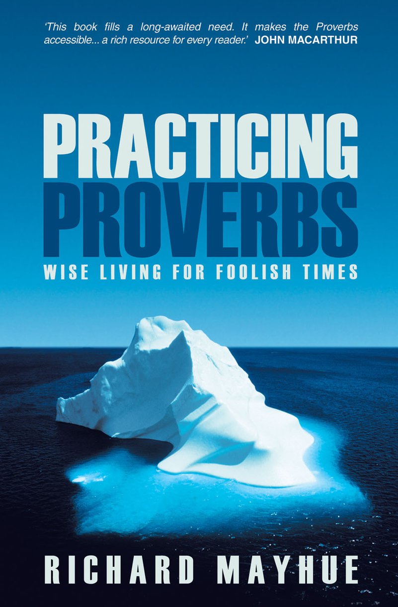 Practicing Proverbs By Richard Mayhue (Paperback) 9781857927771