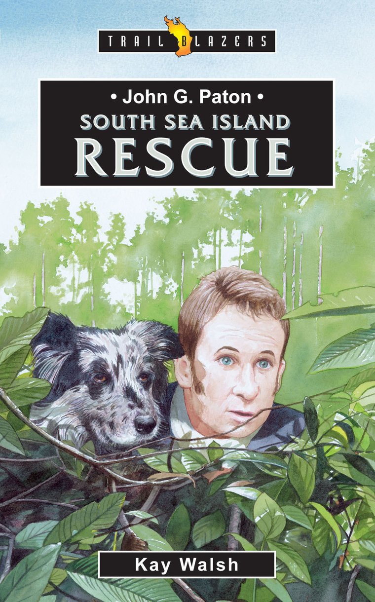 John G Paton South Sea Island Rescue By Kay Walsh (Paperback)