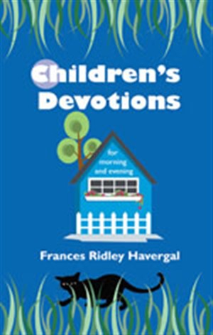 Children's Devotions By Frances Ridley Havergal (Paperback)