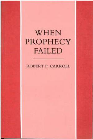 When Prophecy Failed By Robert P Carroll (Hardback) 9781859310458